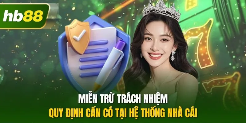 Miễn trừ trách nhiệm - Quy định cần có tại hệ thống nhà cái